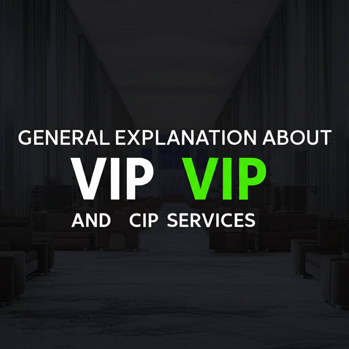 توضیح کلی درباره خدمات VIP و CIP