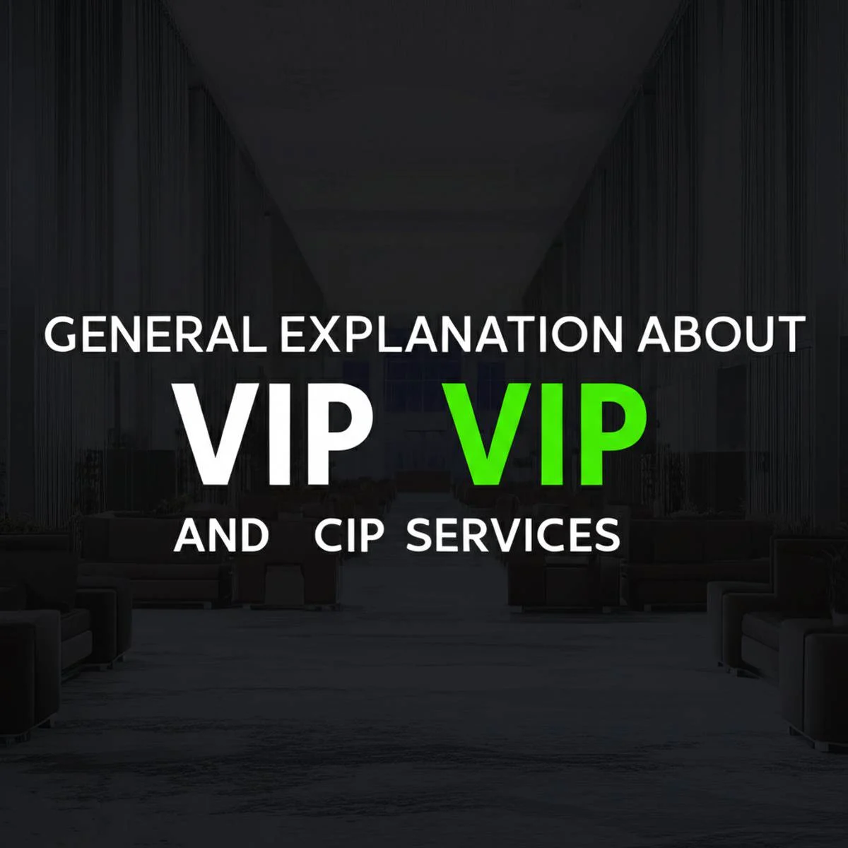 توضیح کلی درباره خدمات VIP و CIP